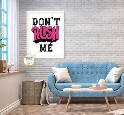 Don't Rush Me - Rush Band - Wall Art Print