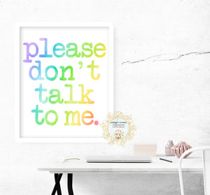 Please Don't Talk To Me Preppy Rainbow Decor - Home + Office Wall Art Print