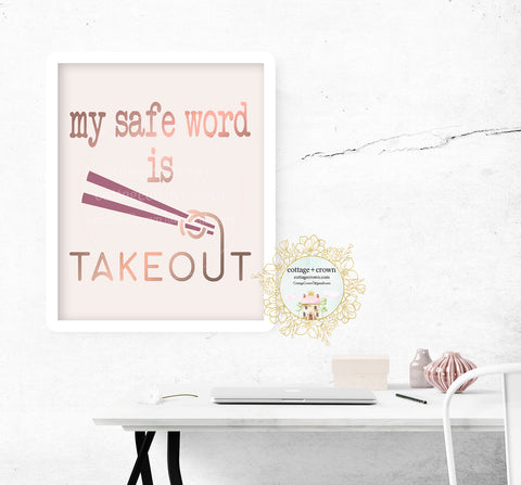 My Safe Word Is Takeout - Preppy Decor - Home + Office Wall Art Print