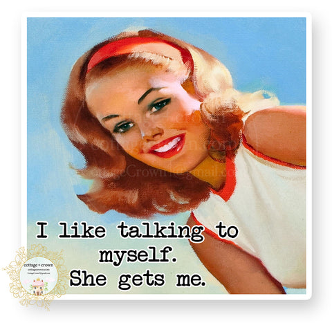 I Like Talking To Myself She Gets Me Vinyl Decal Sticker Retro Housewife