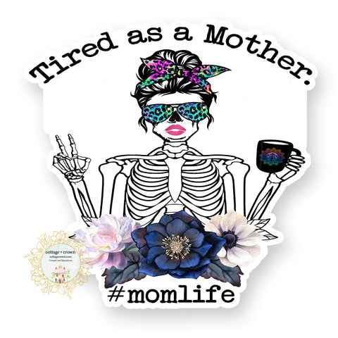 Tired As A Mother Mom Life - Leopard Aviators Skeleton - Vinyl Decal Sticker