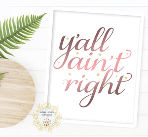 Y'all Ain't Right Preppy Decor - Home + Office Wall Art Print